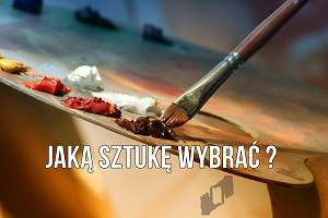 Jaką sztukę wybrać - uprawianie sztuki