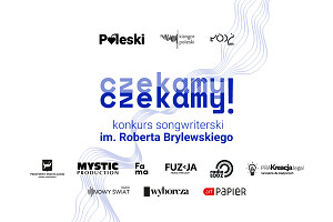 Wystartowała pierwsza edycja songwriterskiego konkursu im. Roberta Brylewskiego „Czekamy, czekamy!”