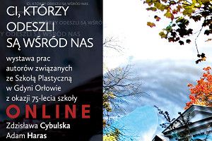 Wystawa ONLINE „Ci, którzy odeszli są wśród nas”