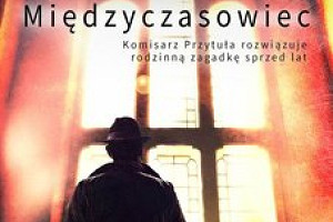 Przypadki Komisarza Przytuły - recenzja książki "Międzyczasowiec" T. Mroza