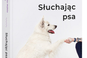 Zapowiedź: "Słuchając psa" dla każdego miłośnika czworonogów!