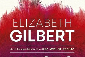 Czyta się jednym tchem - przedpremierowo o książce "Miasto dziewcząt" Elizabeth Gilbert