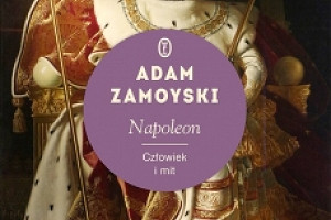 Zapowiedź: "Napoleon. Człowiek i mit" Niezwykła biografia bezlitosnego geniusza