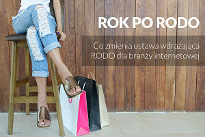 ROK PO RODO. Co zmienia ustawa wdrażająca RODO dla branży internetowej (w tym e-commerce)