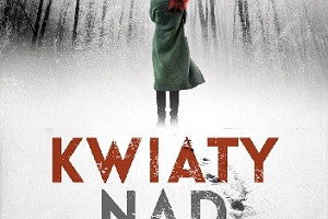 Przedpremierowo o książce "Kwiaty nad piekłem" Ilarii Tuti