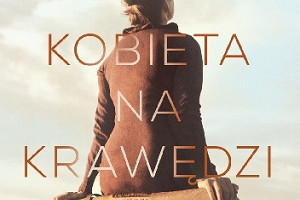 Trudne wybory - recenzja powieści "Kobieta na krawędzi" Jill Alexander Essbaum