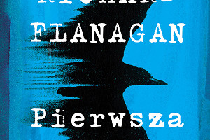 „"Pierwsza osoba” Richarda Flanagana – lutowa zapowiedź Wydawnictwa Literackiego