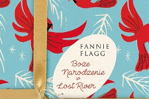 Lektura (nie tylko) na święta - recenzja książki "Boże Narodzenie w Lost River" Fannie Flagg