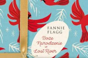 „Boże Narodzenie w Lost River” Fannie Flagg w nowej szacie (zapowiedź)