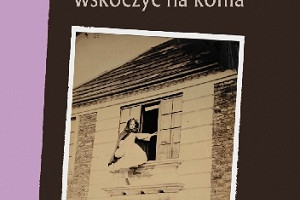 "Umrzeć, a potem wskoczyć na konia" – premierowa recenzja intrygującej książki