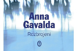 Wzruszająca lektura - recenzja nowej książki Anny Gavaldy "Rozbrojeni"