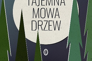 Premierowa recenzja bestsellerowej książki "Tajemna mowa drzew" Erwina Thoma