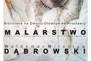 Waldemar Dąbrowski - Bblioteka na Dworcu Głównym we Wrocławiu - Wystawa