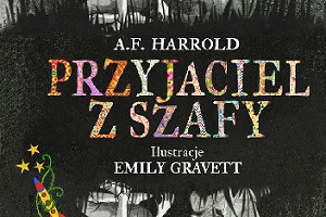 "Przyjaciel z szafy" - premierowa recenzja bestsellerowej książki A.F. Harrolda