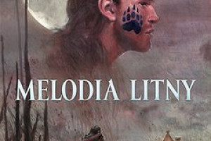 Gratka dla fanów fantasy - recenzja debiutanckiej książki Łukasza Jabłońskiego "Melodia Litny"