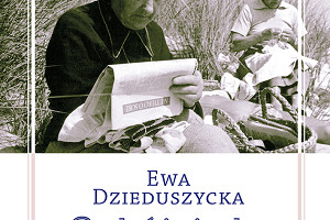 Opowieść kobiety niezwykłej - recenzja książki "Podróżniczka" Ewy Dzieduszyckiej