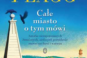 Przedpremierowo o nowej książce Fannie Flagg "Całe miasto o tym mówi"