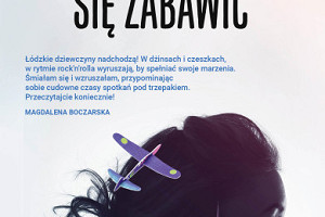 Premierowo o książce "Dziewczyny chcą się zabawić" Adrianny Michalewskiej i Izabeli Szolc