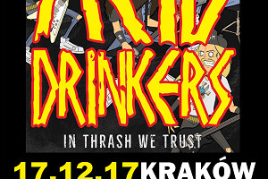 Acid Drinkres w Krakowie - trasa Acid Drinkers – In Thrash We Trust!