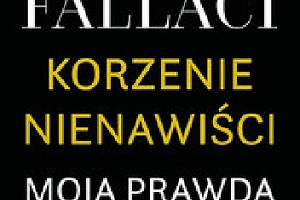 O polityce, wojnie i religii - recenzja książki "Korzenie nienawiści" Oriany Fallaci