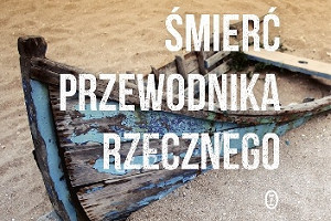 Rzeka prawdy - premierowa recenzja powieści "Śmierć przewodnika rzecznego" Richarda Flanagana