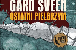 Przeszłość nigdy nie umiera - recenzja powieści "Ostatni pielgrzym" Garda Sveena