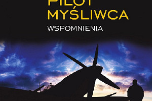 "Ostatni pilot myśliwca" - premierowa recenzja książki Jerzego Główczewskiego