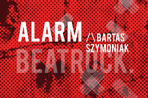 „ Alarm“– nowa płyta Bartasa Szymoniaka!