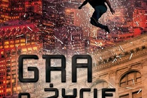 "Gra o życie" James Dashner (recenzja)