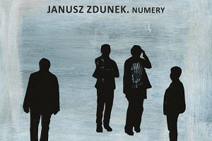 JANUSZ ZDUNEK  „ NUMERY” !