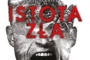 Zapowiedź: "Istota Zła" Luca D'Andrea