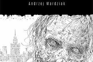 Zombie w Warszawie – "Infekcja. Genesis" Andrzeja Wardziaka (recenzja)