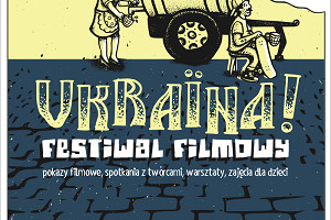 UKRAINA! Festiwal Filmów Ukraińskich w Warszawie