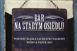 Zapomniany Śląsk, stary bar i zupełnie nowe życie w książce Sabiny Waszut