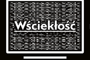 "Wściekłość" Mai Kleczewskiej w Teatrze Powszechnym w Warszawie