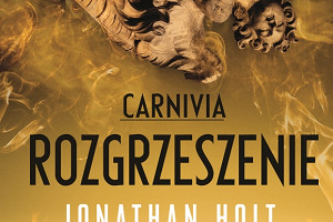 „Carnivia. Rozgrzeszenie” – hipnotyzujący finał bestsellerowej serii