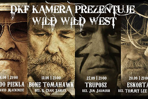 DKF Kamera: Aż do piekła, cykl: Wild Wild West