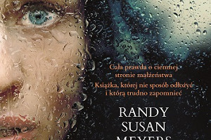 O ciemnej stronie małżeństwa pisze Randy Susan Meyers