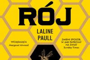 Światowy bestseller "Rój" Laline Paull już w sierpniu!