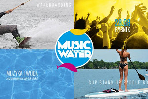 Już w sierpniu startuje Music & Water Festival. Poznajcie wodne atrakcje!