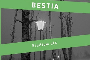 Magda Omilianowicz „Bestia. Studium zła” (recenzja)