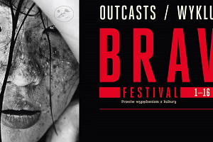 Brave Festival/Wykluczeni (Wrocław 01.07-16.07)