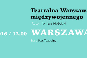 Dotknij Teatru na spacerze - wiosenny „Spacerownik Teatralny” w Warszawie