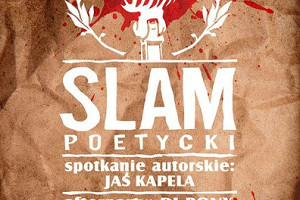 Slam & spotkanie autorskie z Jasiem Kapelą. Afterparty: DJ Bonx