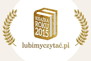 Wyniki plebiscytu "Najlepsza Książka 2015 roku" portalu lubimyczytać.pl