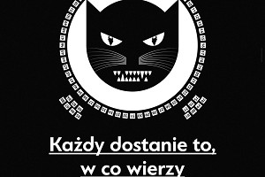 „Każdy dostanie to, w co wierzy” na motywach „Mistrza i Małgorzaty” Michaiła Bułhakowa