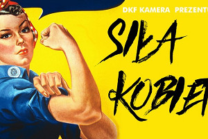 DKF KAMERA - SIŁA KOBIET