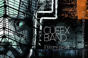 Cuefxband - 12 bizarre pieces (Live @ Katowice Jazzart Festival)