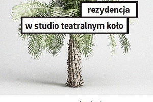 REZYDENCJA W STUDIO TEATRALNYM KOŁO