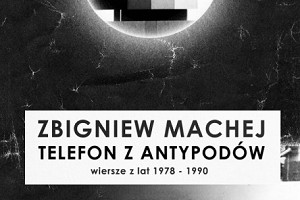 Wiersze z młodości Macheja – „Telefon z antypodów...”